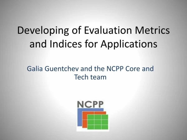 Developing of Evaluation Metrics and Indices for Applications