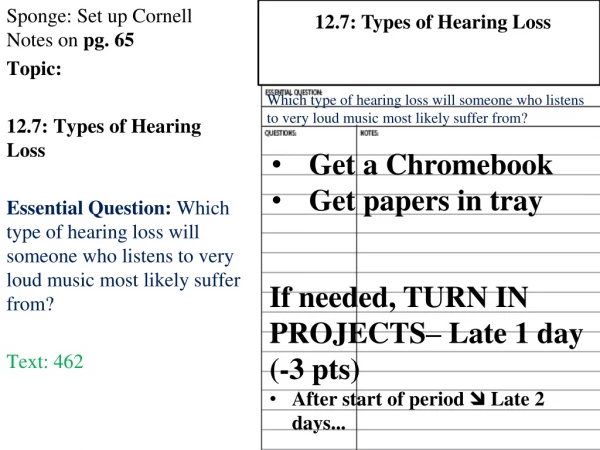 Sponge: Set up Cornell Notes on pg. 65 Topic: 12.7: Types of Hearing Loss