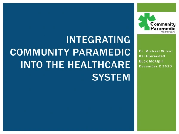 INTEGRATING Community paramedic INTO THE HEALTHCARE SYSTEM
