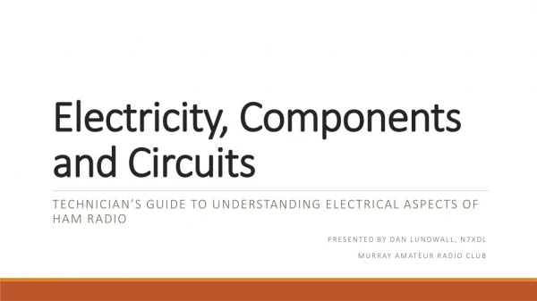 Electricity, Components and Circuits