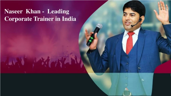 Naseer khan Leading Corporate Speaker in India