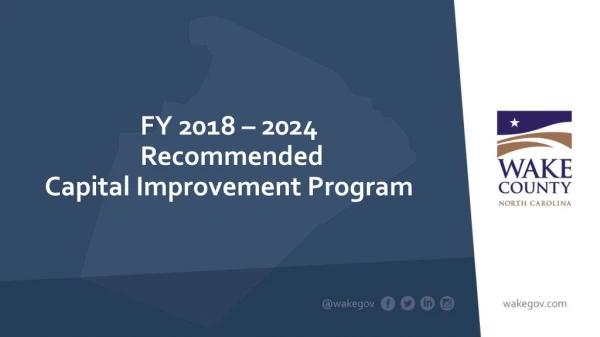 FY 2018 – 2024 Recommended Capital Improvement Program