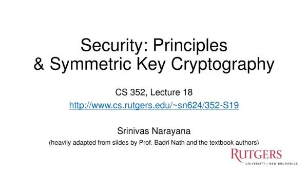 Security: Principles &amp; Symmetric Key Cryptography
