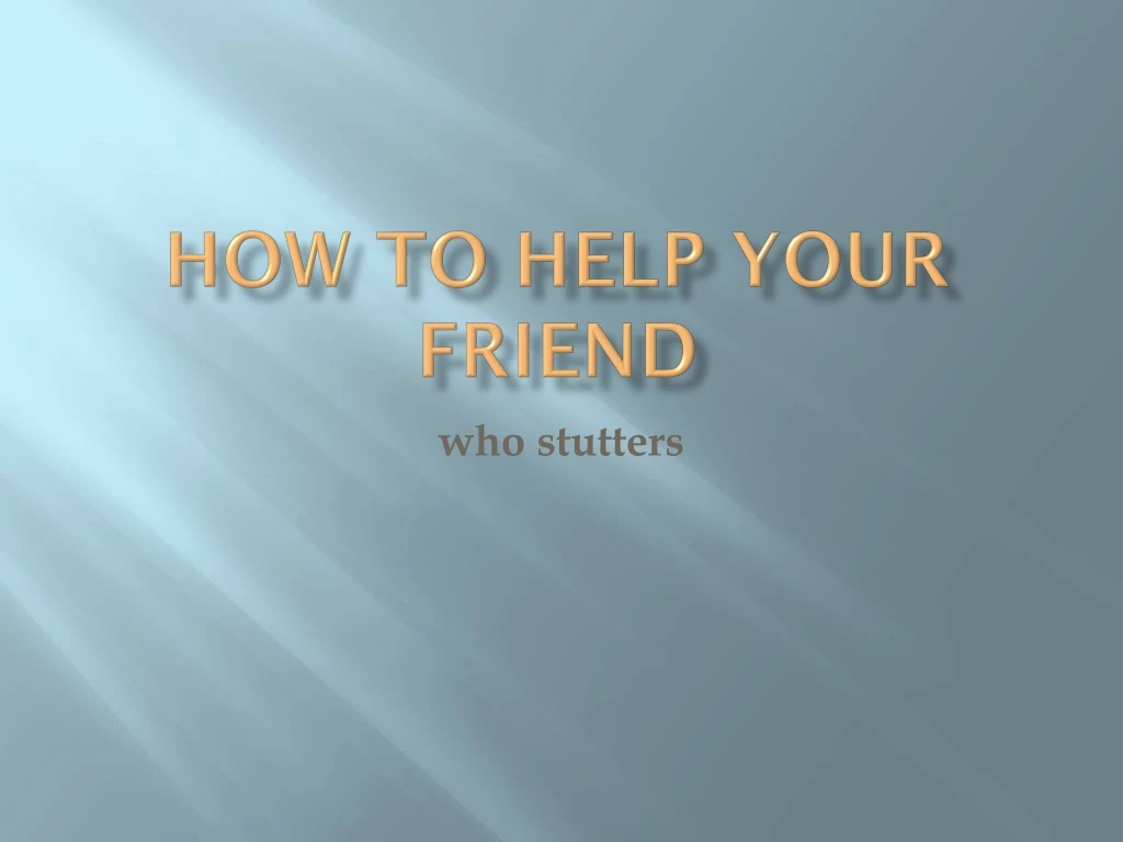 how to help your friend