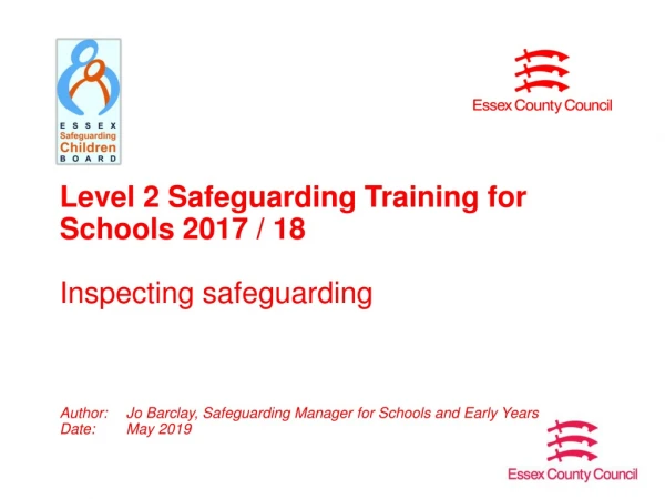 Level 2 Safeguarding Training for Schools 2017 / 18 Inspecting safeguarding