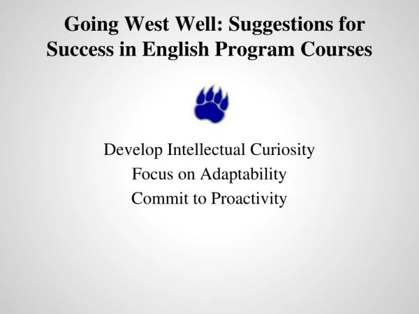 Going West Well: Suggestions for Success in English Program Courses