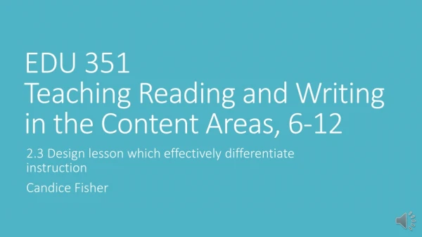 EDU 351 Teaching Reading and Writing in the Content Areas, 6-12