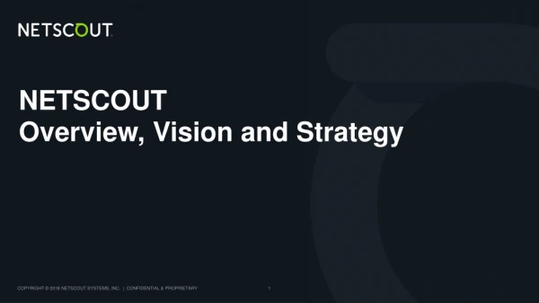 NETSCOUT Overview, Vision and Strategy
