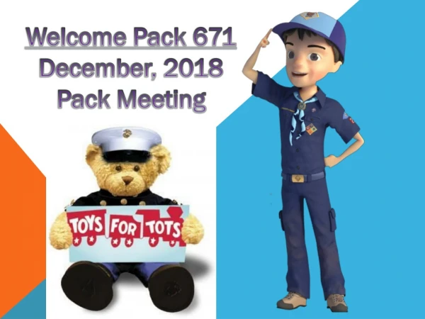 Welcome Pack 671 December, 2018 Pack Meeting