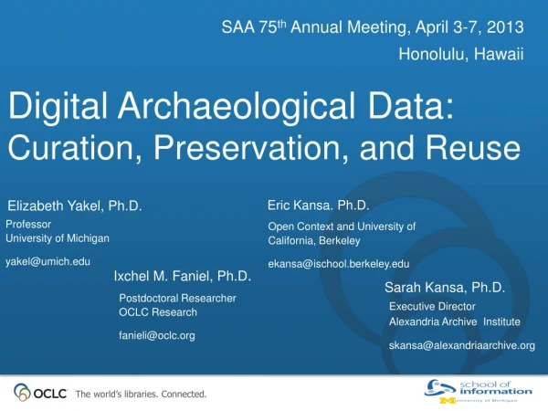 Digital Archaeological Data: Curation, Preservation, and Reuse