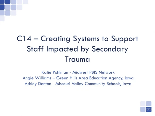 C14 – Creating Systems to Support Staff Impacted by Secondary Trauma