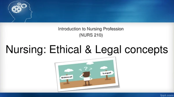 Nursing: Ethical &amp; Legal concepts