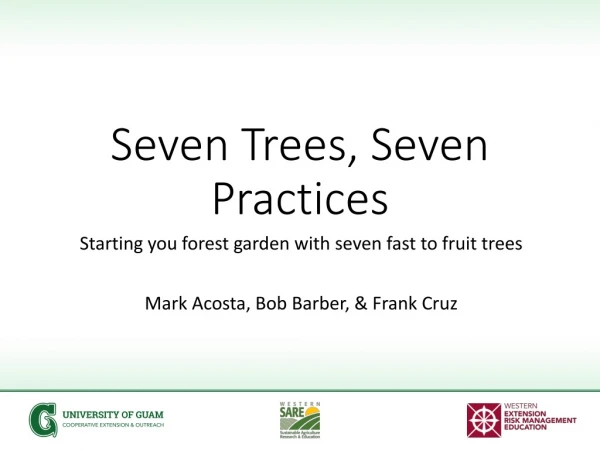 Seven Trees, Seven Practices
