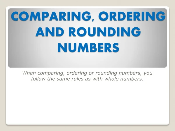 COMPARING, ORDERING AND ROUNDING NUMBERS
