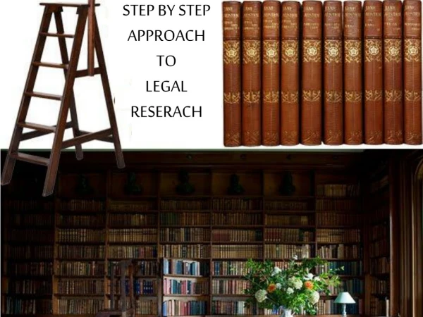 STEP BY STEP APPROACH TO LEGAL RESERACH