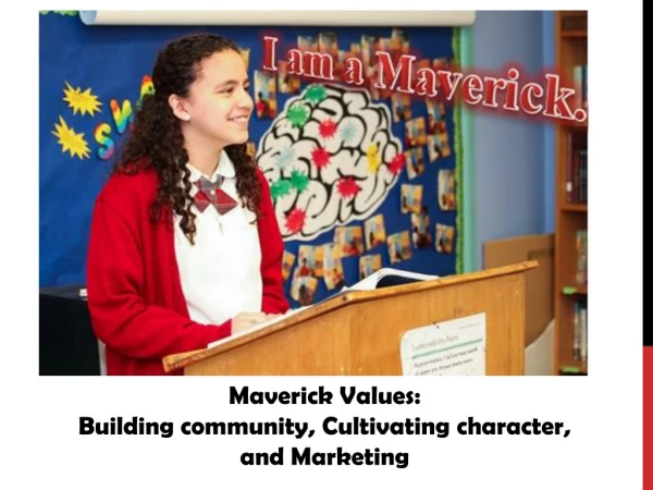 Maverick Values: Building community, Cultivating character, and Marketing