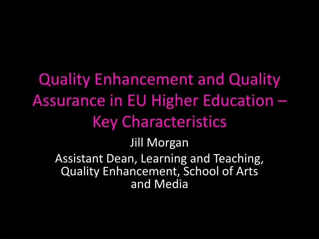 quality enhancement and quality assurance in eu higher education key characteristics