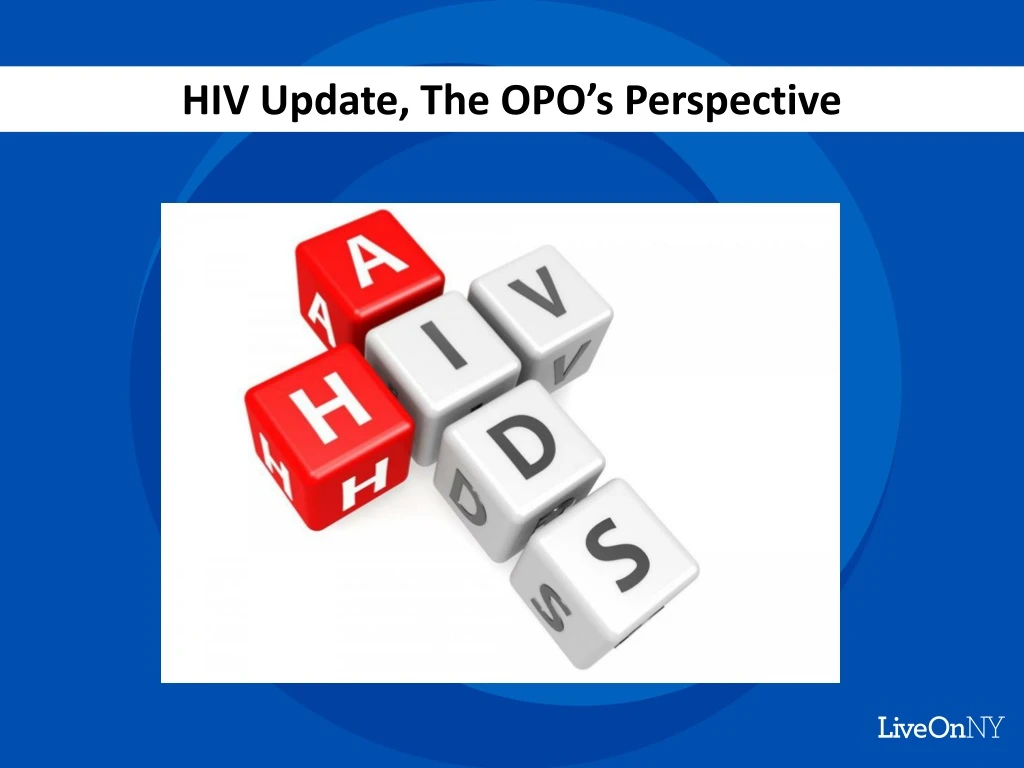 hiv update the opo s perspective
