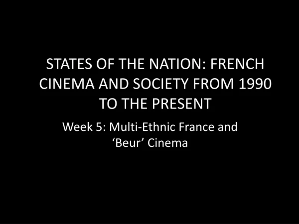 Week 5: Multi-Ethnic France and ‘ Beur ’ Cinema