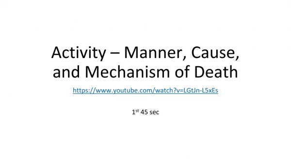 Activity – Manner, Cause, and Mechanism of Death