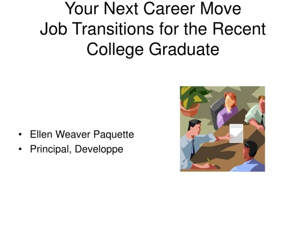 Your Next Career Move Job Transitions for the Recent College Graduate