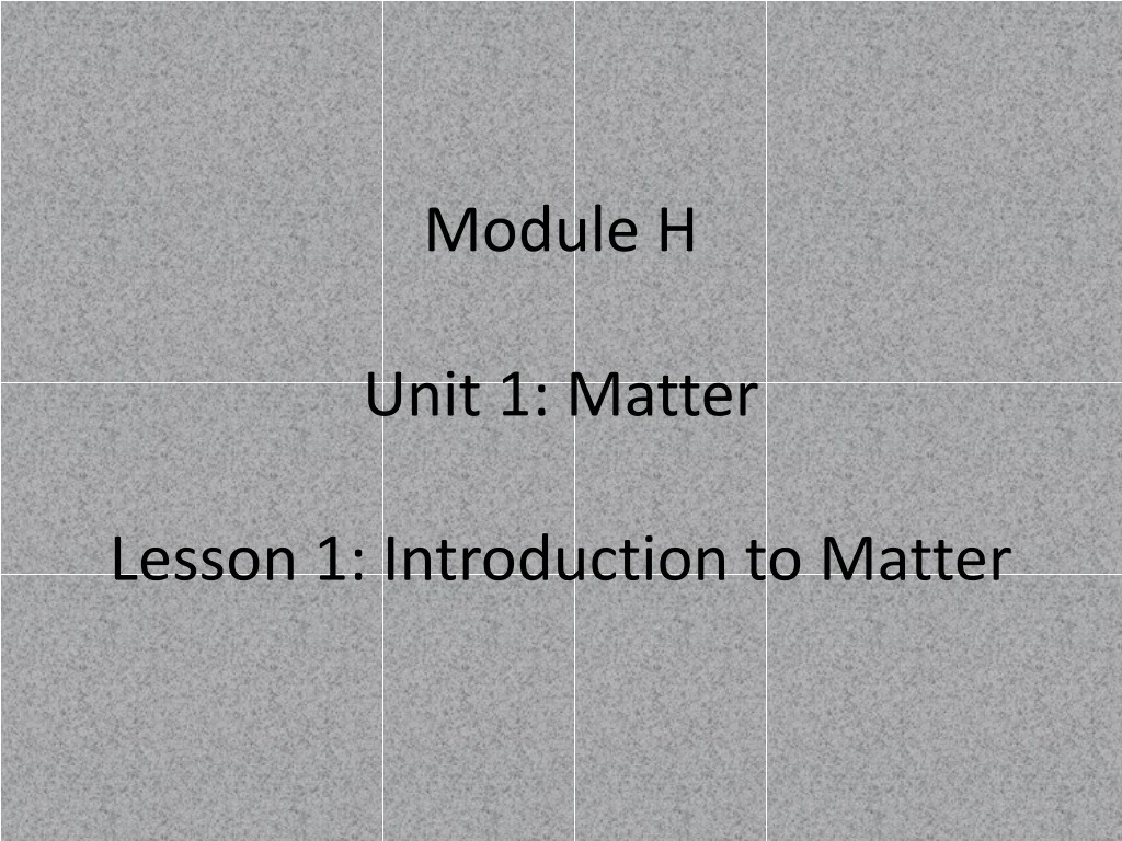 module h unit 1 matter lesson 1 introduction to matter