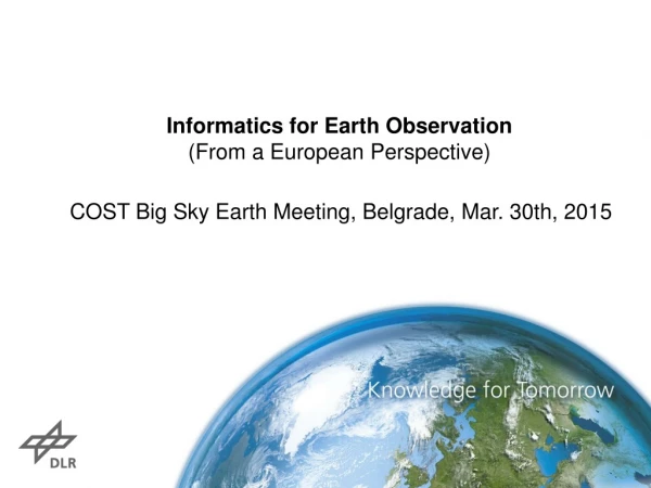 Informatics for Earth Observation ( F rom a European Perspective)