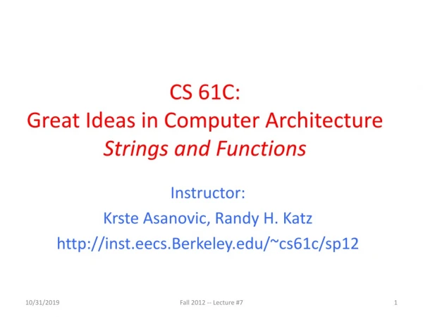 CS 61C: Great Ideas in Computer Architecture Strings and Functions