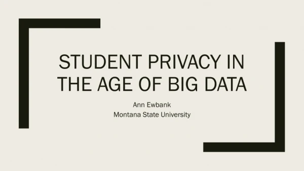 Student Privacy in the age of big data