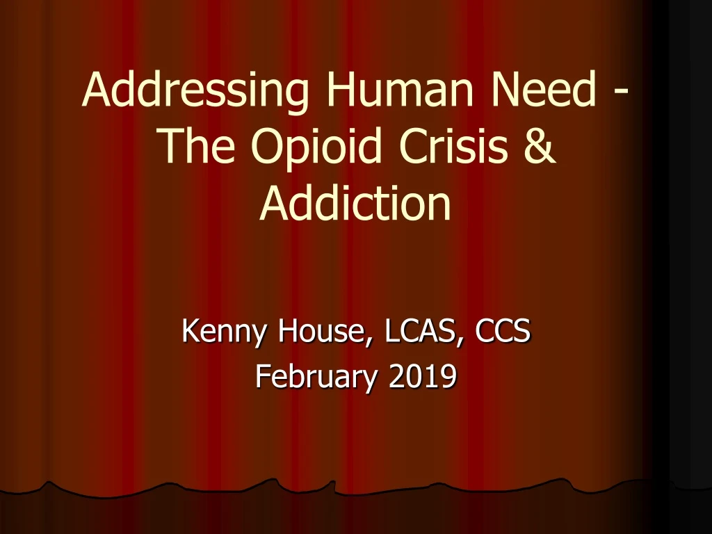 addressing human need the opioid crisis addiction
