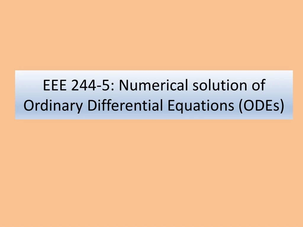 eee 244 5 numerical solution of ordinary differential equations odes