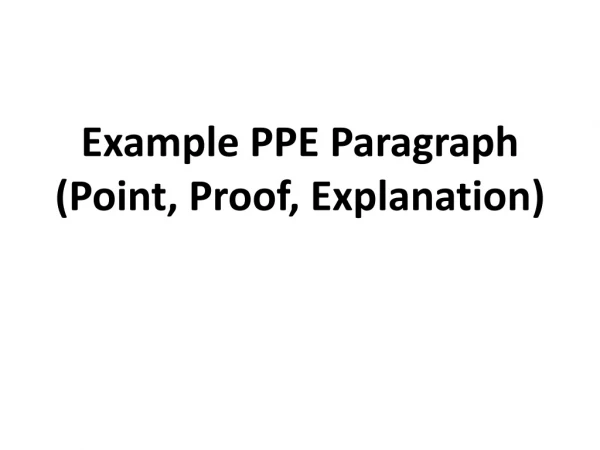 Example PPE Paragraph ( Point, Proof, Explanation)