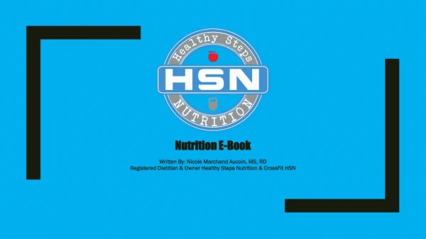 Nutrition E-Book Written By: Nicole Marchand Aucoin, MS, RD