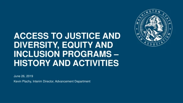 Access to justice and diversity, equity and inclusion Programs – history and activities
