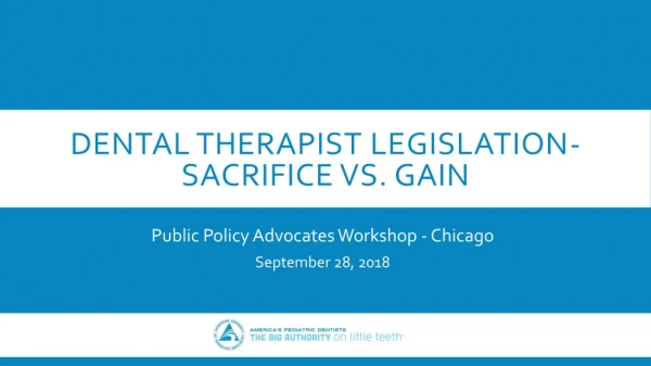 Dental Therapist Legislation- Sacrifice vs. Gain