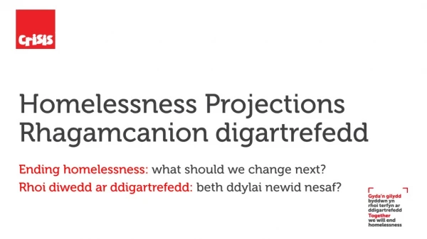 Homelessness Projections Rhagamcanion digartrefedd
