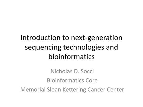 Introduction to next -generation sequencing technologies and bioinformatics
