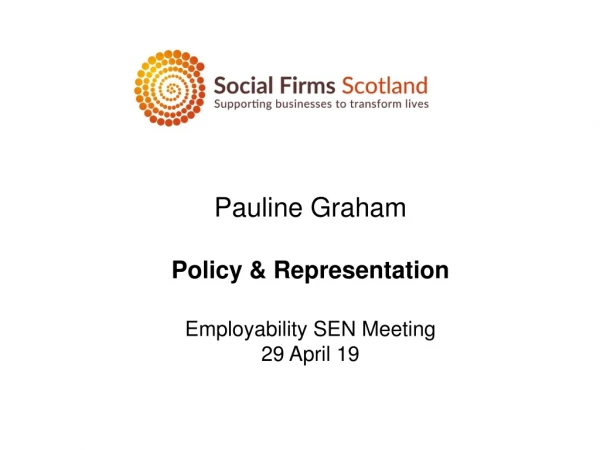 Pauline Graham Policy &amp; Representation Employability SEN Meeting 29 April 19
