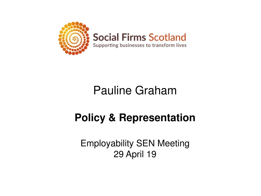 pauline graham policy representation employability sen meeting 29 april 19