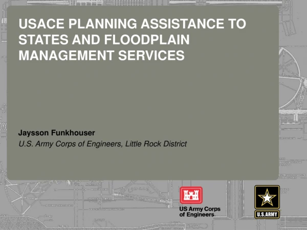 USACE planning assistance to states and Floodplain management services