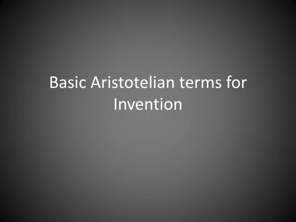 Basic Aristotelian terms for Invention