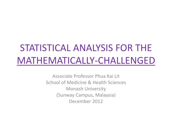 STATISTICAL ANALYSIS FOR THE MATHEMATICALLY-CHALLENGED