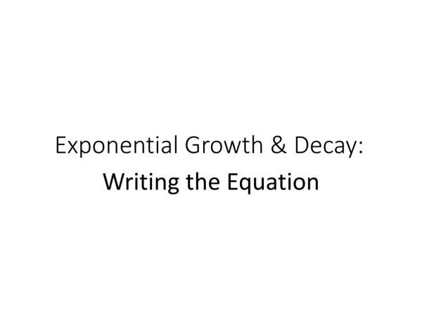 Exponential Growth &amp; Decay: