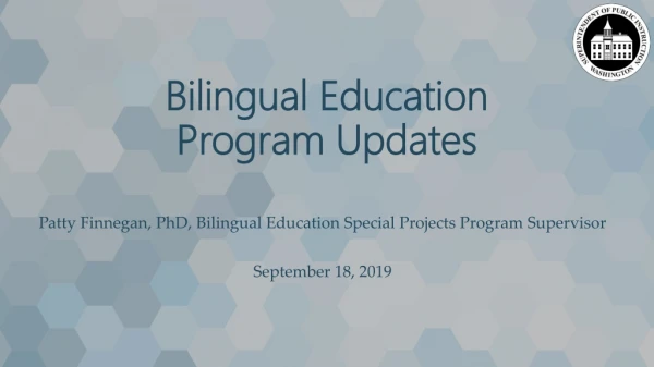 Bilingual Education Program Updates