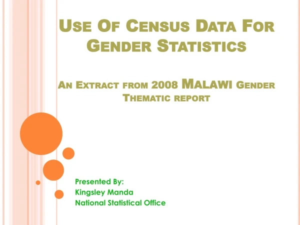 Use Of Census Data For Gender Statistics An Extract from 2008 Malawi Gender Thematic report