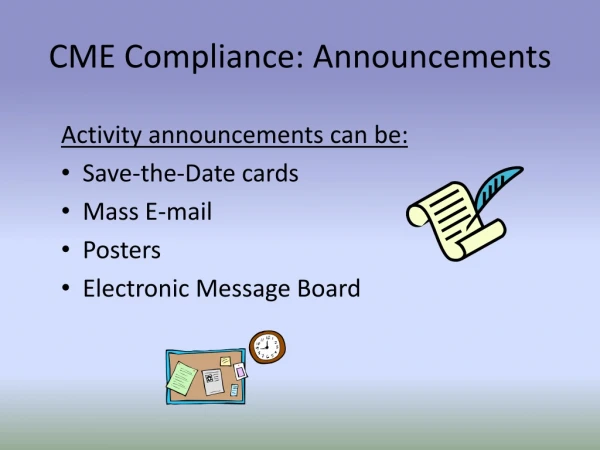 Activity announcements can be: Save-the-Date cards Mass E-mail Posters