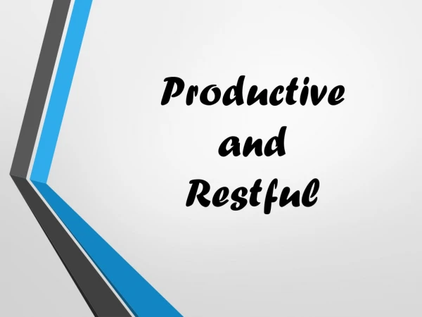 Productive and Restful