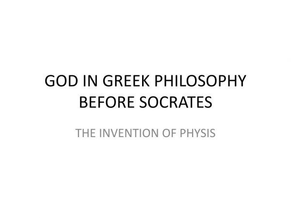 GOD IN GREEK PHILOSOPHY BEFORE SOCRATES