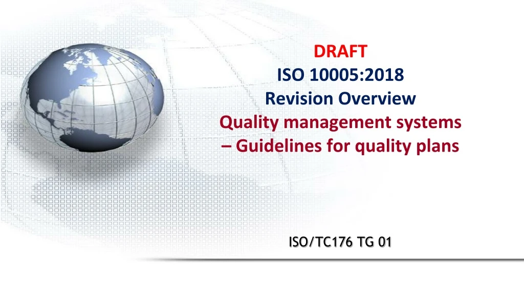 draft iso 10005 2018 revision overview quality m anagement s ystems guidelines for quality plans