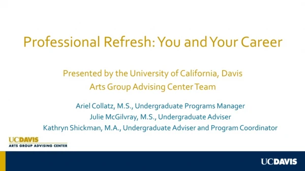 Professional Refresh: You and Your Career Presented by the University of California, Davis